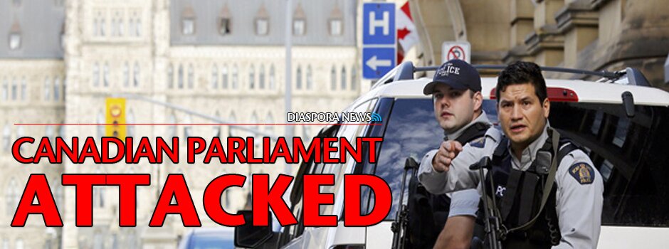 CANADIAN PARLIAMENT ATTACKED