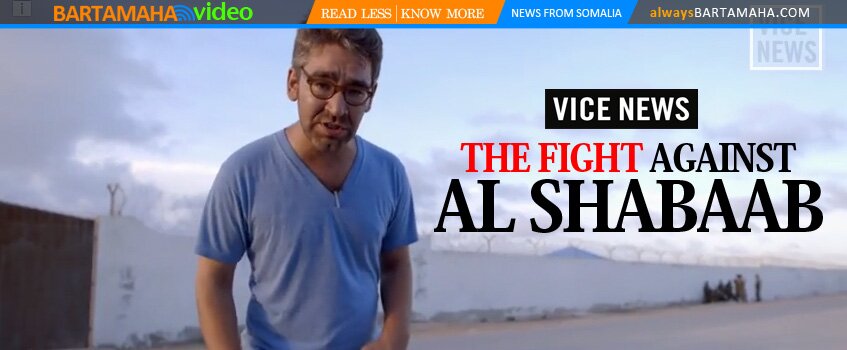 THE FIGHT AGAINST AL SHABAAB VICE NEWS