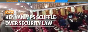 KENYAN MPS SCUFFLE OVER SECURITY LAW