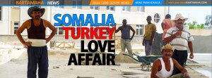 SOMALIA TURKEY LOVE AFFAIR