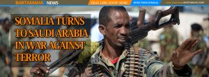 SOMALIA TURNS TO SAUDI ARABIA IN WAR AGAINST TERROR